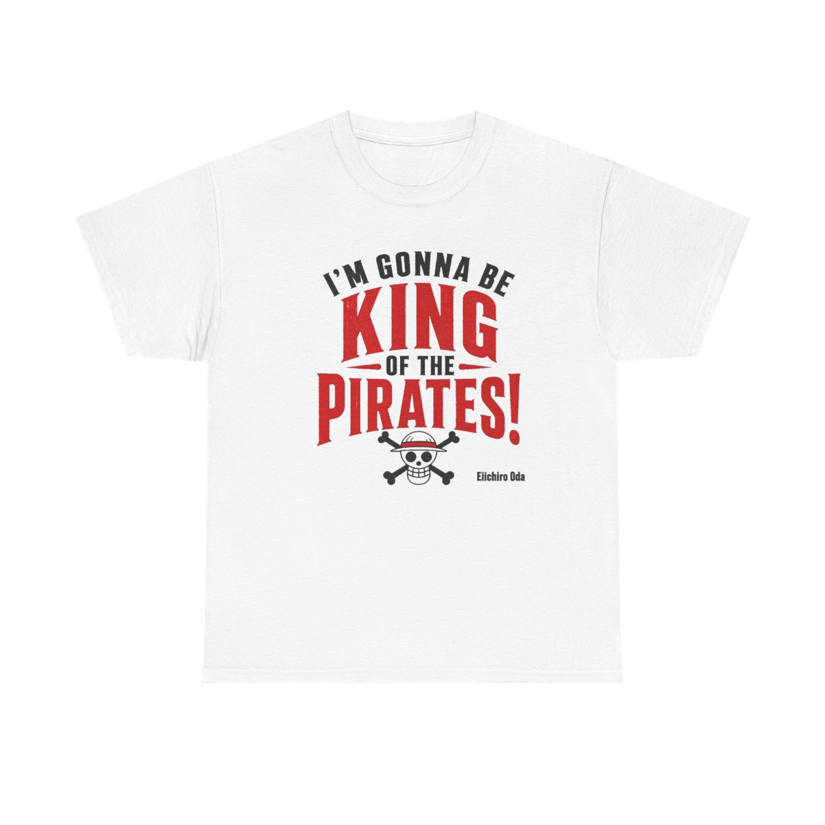 One Piece "m gonna be King of the Pirates!" Unisex Tee