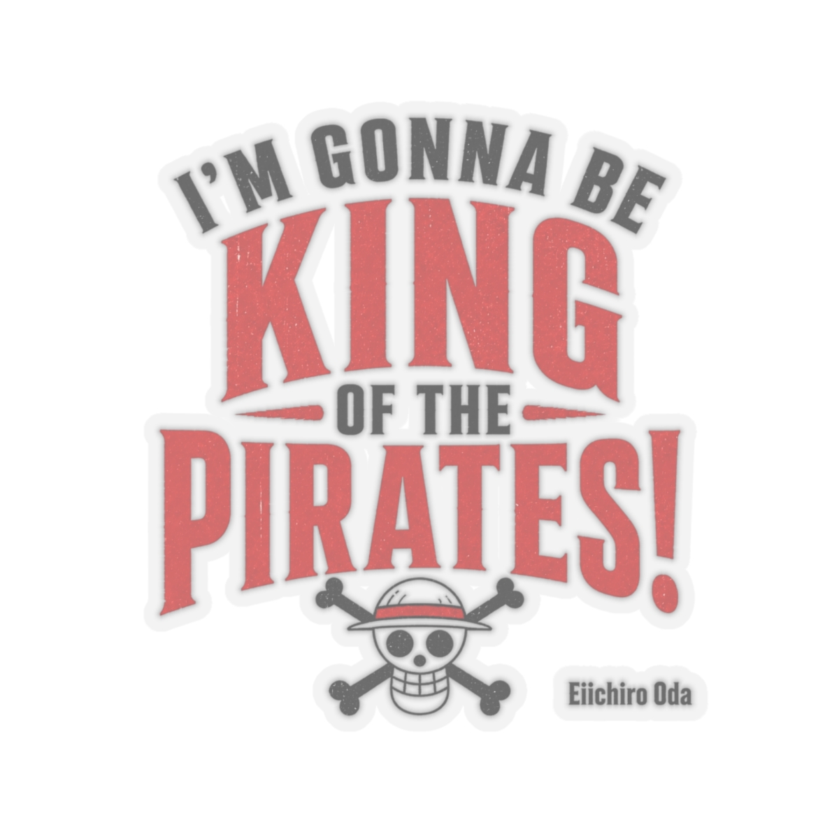 One Piece "m gonna be King of the Pirates!" Sticker
